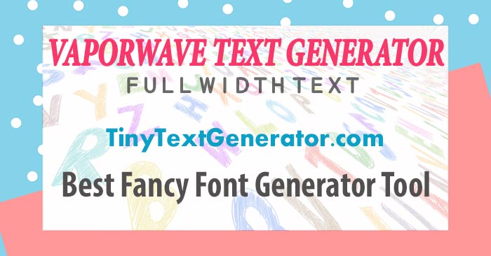 Vaporwave Text Generator Online